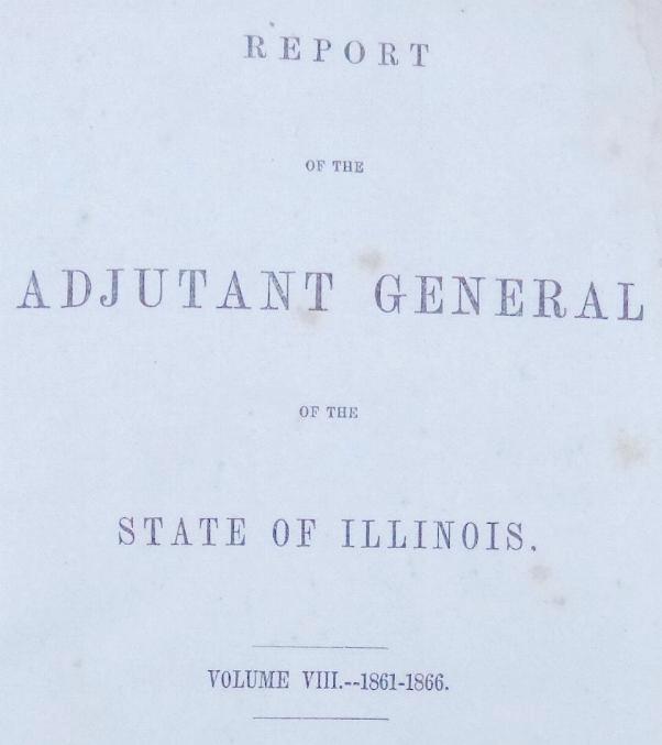 Original 1867, Report of The Adjutant General of the State of Illinois, Spine is Reinforced, but otherwise fair to good condition � 736 Pages  -  $40 plus shipping 